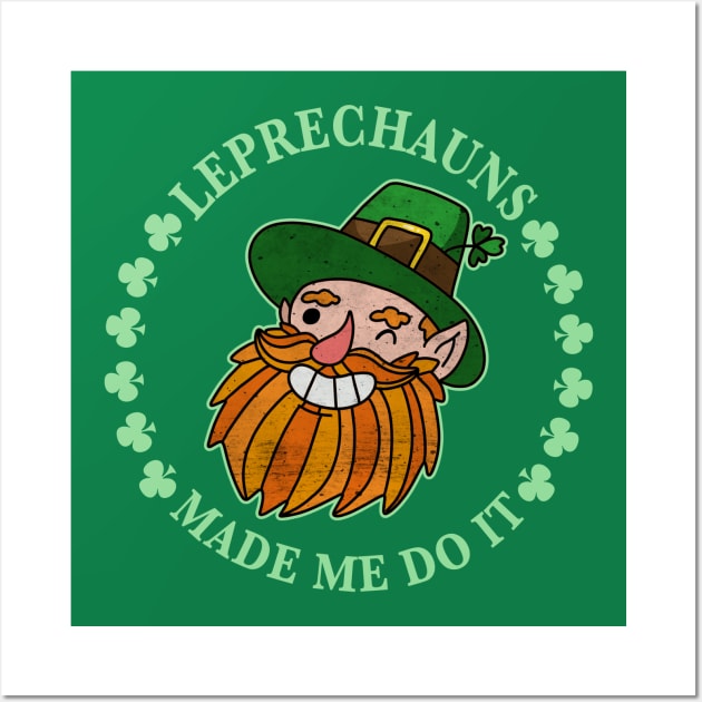 Leprechauns Made Me Do It- mischievous Irish Pixie Wall Art by IceTees
